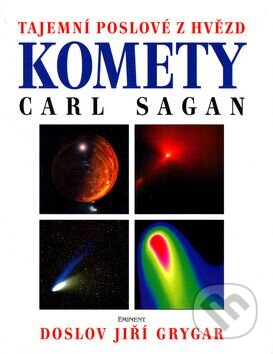 Kniha: Komety - Tajemní poslové (Carl Sagan). Eminent, 1998 Kniha: Komety - Tajemní poslové (Carl Sagan). Eminent, 1998