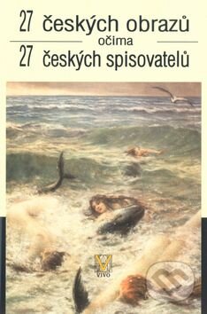 Kniha: 27 českých obrazů očima... (Jan Cimický). Mgr. Jiří Švejda, 2001 Kniha: 27 českých obrazů očima... (Jan Cimický). Mgr. Jiří Švejda, 2001