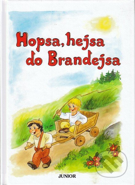 Hopsa hejsa do Brandejsa - Vladimíra Vopičková, Nakladatelství Junior, 2003