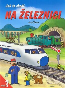 Kniha: Jak to chodí na železnici (Dana Winklerová a Josef Švarc). Nakladatelství Junior, 2003 Kniha: Jak to chodí na železnici (Dana Winklerová a Josef Švarc). Nakladatelství Junior, 2003