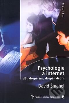 Kniha: Psychologie a internet (David Šmahel). Triton Kniha: Psychologie a internet (David Šmahel). Triton