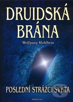 Druidská brána - Wolfgang Hohlbein, Mgr. Milena Valušková, 2002