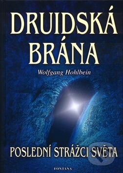 Kniha: Druidská brána (Wolfgang Hohlbein). Mgr. Milena Valušková, 2002 Kniha: Druidská brána (Wolfgang Hohlbein). Mgr. Milena Valušková, 2002