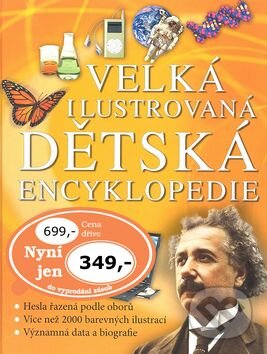 Kniha: Velká ilustrovaná dětská enc. (Svojtka&Co.). Svojtka&Co., 2002 Kniha: Velká ilustrovaná dětská enc. (Svojtka&Co.). Svojtka&Co., 2002