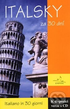 Kniha: Italsky za 30 dní (Diriti Riservati). INFOA, 2003 Kniha: Italsky za 30 dní (Diriti Riservati). INFOA, 2003