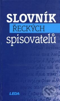 Kniha: Slovník řeckých spisovatelů (Růžena Dostálová). Leda, 2006 Kniha: Slovník řeckých spisovatelů (Růžena Dostálová). Leda, 2006