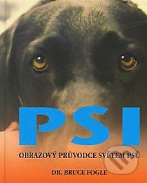 Kniha: Psi (Bruce Fogle). Ottovo nakladatelství, 2004 Kniha: Psi (Bruce Fogle). Ottovo nakladatelství, 2004