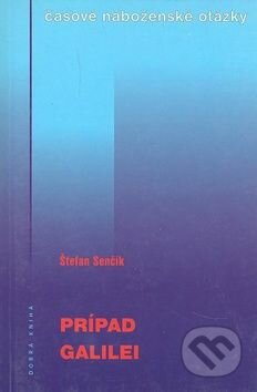 Kniha: Prípad Galilei (Štefan Senčík). Dobrá kniha Kniha: Prípad Galilei (Štefan Senčík). Dobrá kniha