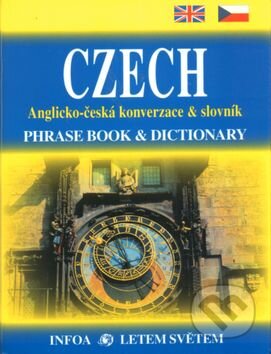 Kniha: Czech Konverzace + slovník (Martina Sobotíková). INFOA Kniha: Czech Konverzace + slovník (Martina Sobotíková). INFOA