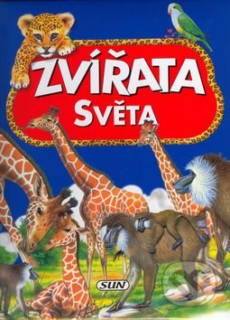 Kniha: Zvířata světa (Francisco Arredondo a Pere Rovira). SUN, 2006 Kniha: Zvířata světa (Francisco Arredondo a Pere Rovira). SUN, 2006