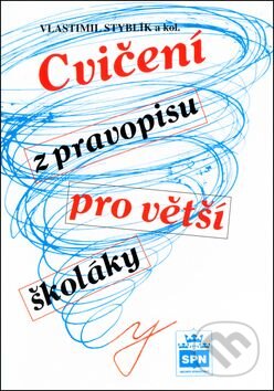 Kniha: Cvičení z pravopisu (Vlastimil Styblík). SPN - pedagogické nakladatelství, 2005 Kniha: Cvičení z pravopisu (Vlastimil Styblík). SPN - pedagogické nakladatelství, 2005