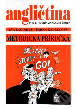 Kniha: Angličtina pro 8. ročník ZŠ - Metodika (Eva Lacinová a Šárka Kadlecová). SPN - pedagogické nakladatelství Kniha: Angličtina pro 8. ročník ZŠ - Metodika (Eva Lacinová a Šárka Kadlecová). SPN - pedagogické nakladatelství