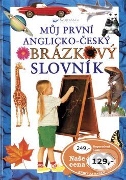 Kniha: Můj první anglicko-český obrázkový slovník (Svojtka&Co.). Svojtka&Co., 2004 Kniha: Můj první anglicko-český obrázkový slovník (Svojtka&Co.). Svojtka&Co., 2004