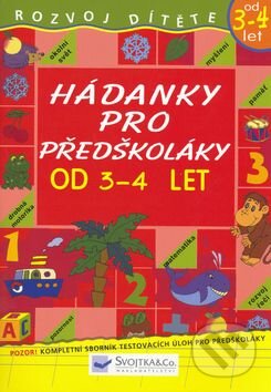 Kniha: Hádanky pro předškoláky od 3-4 let (Svojtka&Co.). Svojtka&Co., 2006 Kniha: Hádanky pro předškoláky od 3-4 let (Svojtka&Co.). Svojtka&Co., 2006