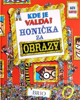 Kniha: Kde je Valda? Honička za obrazy (Brio). Brio, 2006 Kniha: Kde je Valda? Honička za obrazy (Brio). Brio, 2006