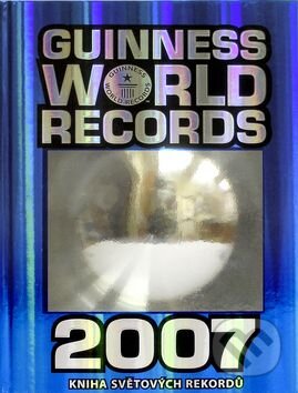 Kniha: Guinnessovy světové rekordy 2007 (Slovart CZ). Slovart CZ, 2006 Kniha: Guinnessovy světové rekordy 2007 (Slovart CZ). Slovart CZ, 2006