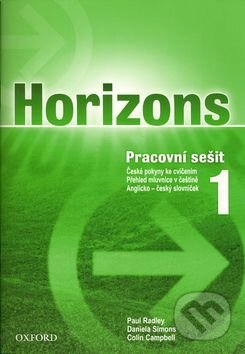 Kniha: Horizons 1 WB CZ (Colin Campbell, Daniela Simons a Paul Radley). Oxford University Press Kniha: Horizons 1 WB CZ (Colin Campbell, Daniela Simons a Paul Radley). Oxford University Press