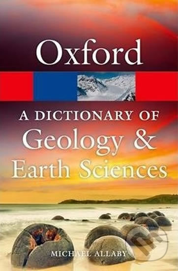 Kniha: Oxford Dictionary of Geology and Earth Sciences 4th Edition (Michael Allaby). Oxford University Press, 2013 Kniha: Oxford Dictionary of Geology and Earth Sciences 4th Edition (Michael Allaby). Oxford University Press, 2013
