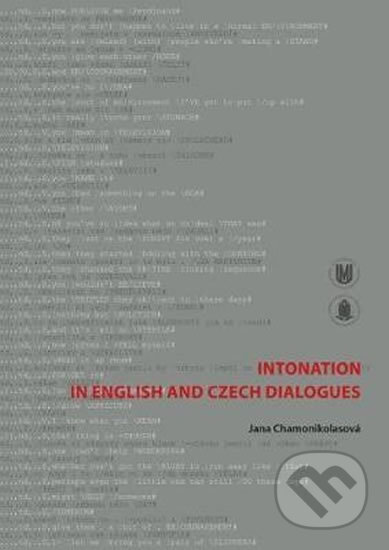 Kniha: Intonation in English and Czech Dialogues (Jana Chamonikolasová). Muni Press, 2017 Kniha: Intonation in English and Czech Dialogues (Jana Chamonikolasová). Muni Press, 2017