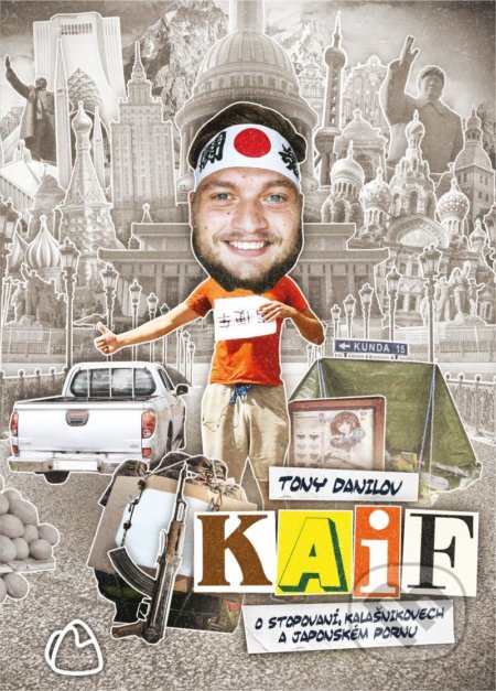 Kniha: KAIF: O stopování, kalašnikovech a japonském pornu (Tony Danilov). BWT books, 2021 Kniha: KAIF: O stopování, kalašnikovech a japonském pornu (Tony Danilov). BWT books, 2021