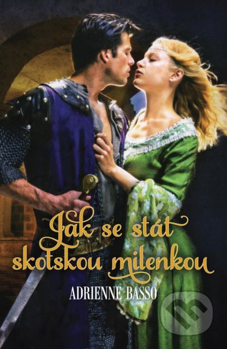 Kniha: Jak se stát skotskou milenkou (Adrienne Basso). OLDAG, 2021 Kniha: Jak se stát skotskou milenkou (Adrienne Basso). OLDAG, 2021
