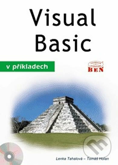 Kniha: Visual Basic v příkladech (Lenka Tahalová). BEN - technická literatura, 2004 Kniha: Visual Basic v příkladech (Lenka Tahalová). BEN - technická literatura, 2004