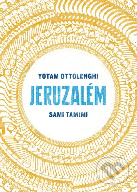 Kniha: Jeruzalém (Sami Tamimi a Yotam Ottolenghi). Slovart CZ, 2021 Kniha: Jeruzalém (Sami Tamimi a Yotam Ottolenghi). Slovart CZ, 2021