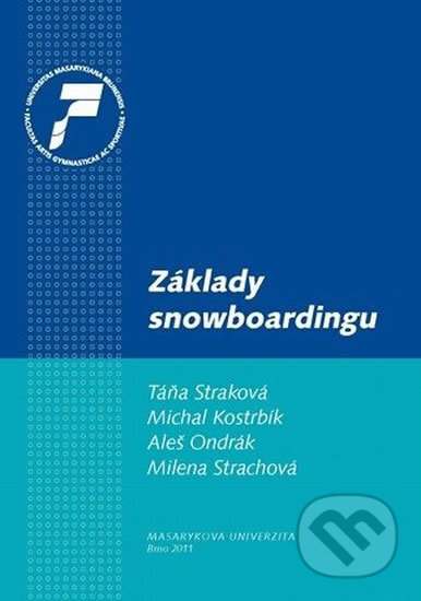 Kniha: Základy snowboardingu (Michal Kostrbík). Muni Press, 2011 Kniha: Základy snowboardingu (Michal Kostrbík). Muni Press, 2011