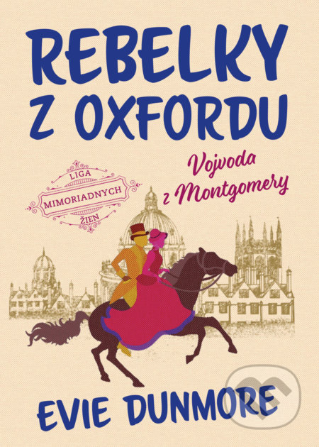 Kniha: Rebelky z Oxfordu: Vojvoda z Montgomery (Evie Dunmore). Grada, 2021 Kniha: Rebelky z Oxfordu: Vojvoda z Montgomery (Evie Dunmore). Grada, 2021