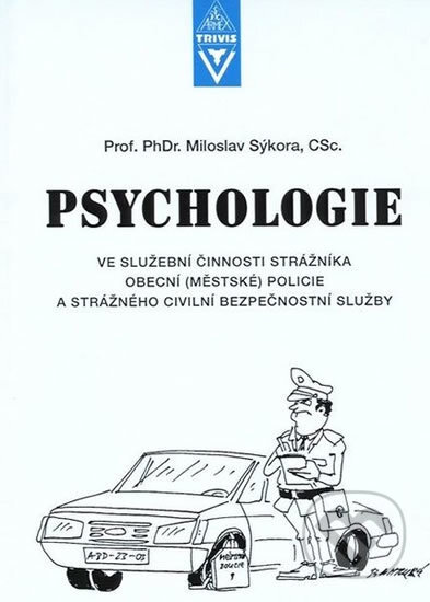 Kniha: Psychologie ve služební činnosti strážníka obecní (městské) policie a strážného civilní bezpečnostní služby (Miloslav Sýkora). Armex, 2014 Kniha: Psychologie ve služební činnosti strážníka obecní (městské) policie a strážného civilní bezpečnostní služby (Miloslav Sýkora). Armex, 2014