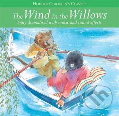 The Wind in the Willows Audiobook (Kenneth Grahame). Hodder and Stoughton, 2008 The Wind in the Willows Audiobook (Kenneth Grahame). Hodder and Stoughton, 2008