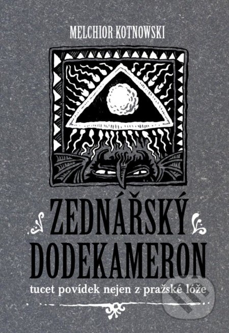 Kniha: Zednářský dodekameron (Melchior Kotnowski). Machart, 2021 Kniha: Zednářský dodekameron (Melchior Kotnowski). Machart, 2021