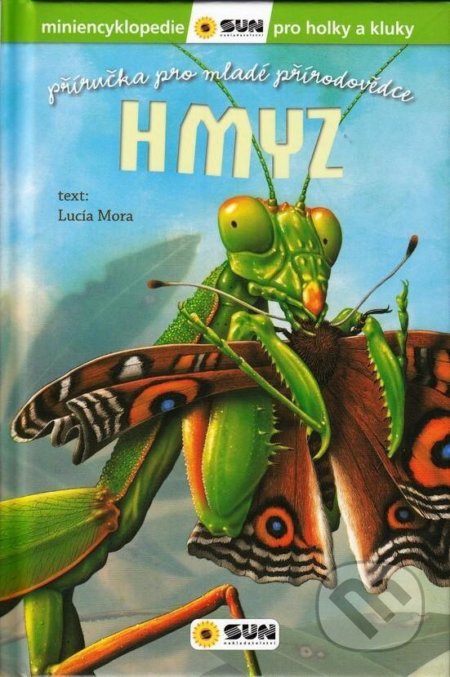 Kniha: Hmyz - Příručka pro mladé přírodovědce (SUN). SUN, 2021 Kniha: Hmyz - Příručka pro mladé přírodovědce (SUN). SUN, 2021