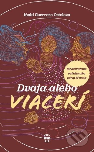 Kniha: Dvaja alebo viacerí (Inaki Guerrero Ostolaza). Nové mesto, 2021 Kniha: Dvaja alebo viacerí (Inaki Guerrero Ostolaza). Nové mesto, 2021