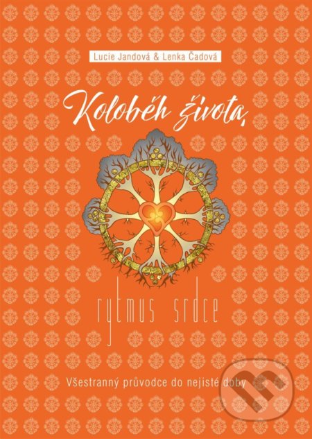 Kniha: Koloběh života, rytmus srdce (Lenka Čadová a Lucie Jandová). Lucie Jandová, 2021 Kniha: Koloběh života, rytmus srdce (Lenka Čadová a Lucie Jandová). Lucie Jandová, 2021