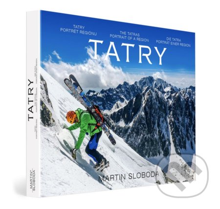 Kniha: Tatry - Portrét regiónu / Tatra - Portrait of a region / Tatra - Porträt des Region (Martin Sloboda). MS AGENCY, 2021 Kniha: Tatry - Portrét regiónu / Tatra - Portrait of a region / Tatra - Porträt des Region (Martin Sloboda). MS AGENCY, 2021
