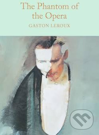 Kniha: The Phantom of the Opera (Gaston Leroux). Pan Macmillan, 2016 Kniha: The Phantom of the Opera (Gaston Leroux). Pan Macmillan, 2016