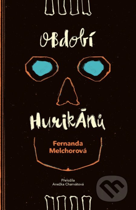 Kniha: Období hurikánů (Fernanda Melchor). Paseka, 2021 Kniha: Období hurikánů (Fernanda Melchor). Paseka, 2021