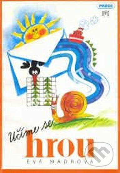 Kniha: Učíme se hrou (Eva Mádrová). Práce, 1999 Kniha: Učíme se hrou (Eva Mádrová). Práce, 1999