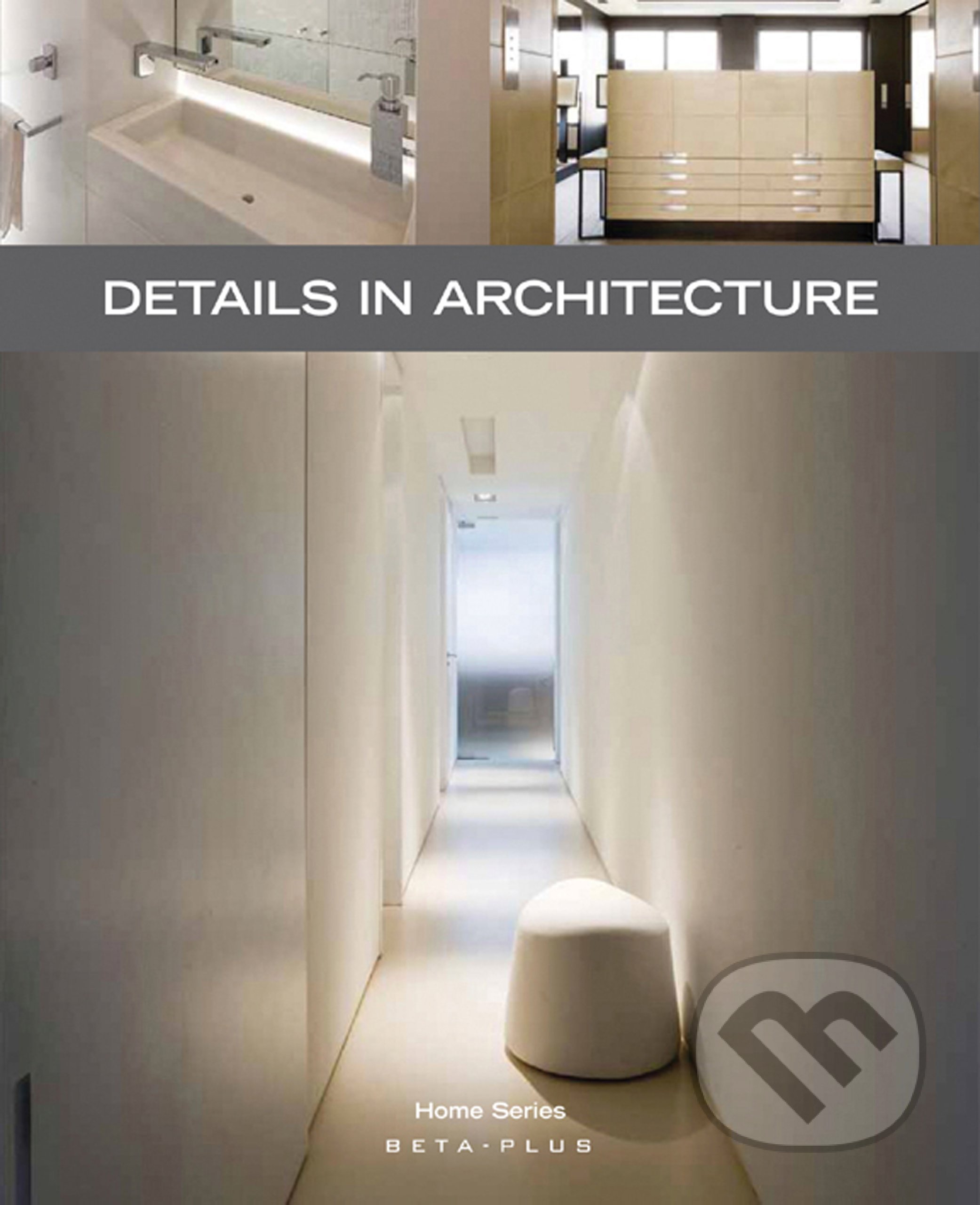 Kniha: Details in Architecture (Wim Pauwels). Beta-Plus, 2010 Kniha: Details in Architecture (Wim Pauwels). Beta-Plus, 2010