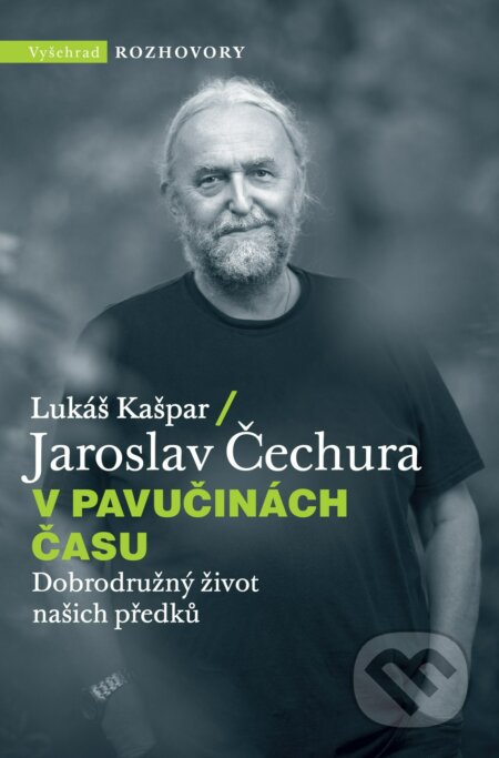E-kniha: V pavučinách času (Jaroslav Čechura a Lukáš Kašpar). Vyšehrad, 2021 E-kniha: V pavučinách času (Jaroslav Čechura a Lukáš Kašpar). Vyšehrad, 2021