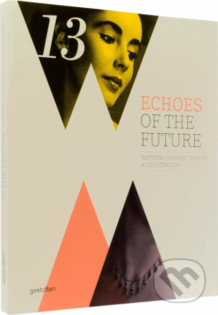 Kniha: Echoes of the Future (Gestalten Verlag). Gestalten Verlag, 2012 Kniha: Echoes of the Future (Gestalten Verlag). Gestalten Verlag, 2012