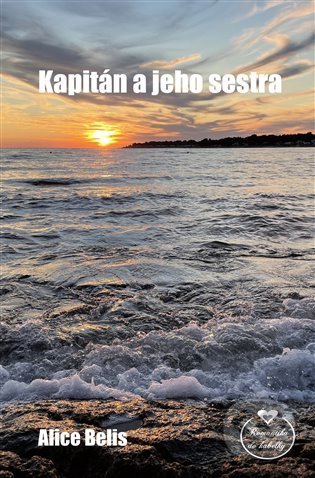 Kniha: Kapitán a jeho sestra (Alice Belis). Knihy Radosti, 2021 Kniha: Kapitán a jeho sestra (Alice Belis). Knihy Radosti, 2021
