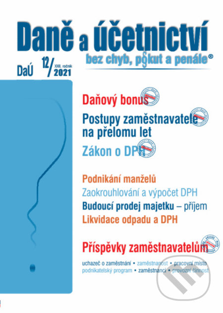 Daně a účetnictví č. 12 / 2021 - Daňový bonus – daňové zvýhodnění (Poradce s.r.o.). Poradce s.r.o., 2021 Daně a účetnictví č. 12 / 2021 - Daňový bonus – daňové zvýhodnění (Poradce s.r.o.). Poradce s.r.o., 2021