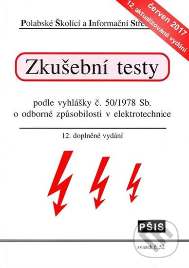 Zkušební testy podle vyhlášky č. 50/1978 Sb. o odborné způsobilosti v elektrotechnice (Jiří Váňa). , 2007 Zkušební testy podle vyhlášky č. 50/1978 Sb. o odborné způsobilosti v elektrotechnice (Jiří Váňa). , 2007