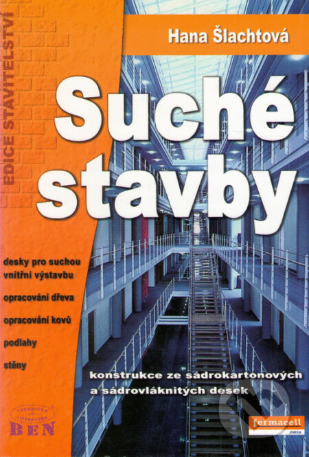Kniha: Suché stavby (Hana Šlachtová). BEN - odborná literatura, 2005 Kniha: Suché stavby (Hana Šlachtová). BEN - odborná literatura, 2005