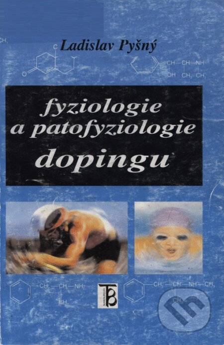 Kniha: Fyziologie a patofyziologie dopingu (Ladislav Pyšný). Karolinum, 2002 Kniha: Fyziologie a patofyziologie dopingu (Ladislav Pyšný). Karolinum, 2002