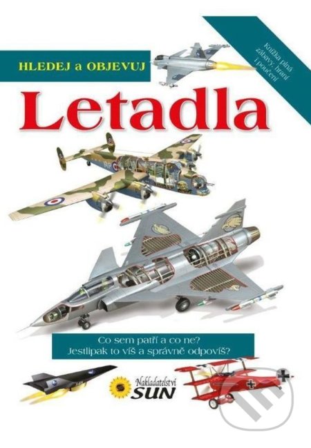 Kniha: Letadla - Hledej a Objevuj (SUN). SUN, 2021 Kniha: Letadla - Hledej a Objevuj (SUN). SUN, 2021