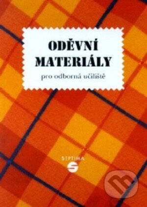 Kniha: Oděvní materiály pro odborná učiliště a praktické školy (Irena Mračková). Septima, 2013 Kniha: Oděvní materiály pro odborná učiliště a praktické školy (Irena Mračková). Septima, 2013