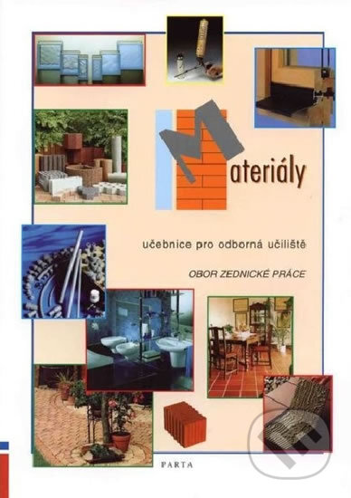Kniha: Materiály – učebnice pro učební obor Zednické práce v OU (Jan Liška). Parta, 2013 Kniha: Materiály – učebnice pro učební obor Zednické práce v OU (Jan Liška). Parta, 2013